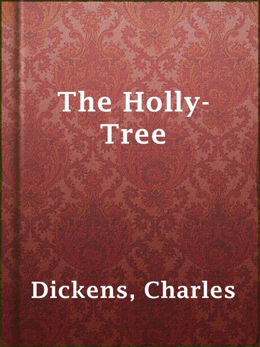 Title details for The Holly-Tree by Charles Dickens - Available